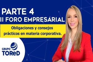 II FORO EMPRESARIAL P4: OBLIGACIONES Y CONSEJOS PRÁCTICOS EN MATERIA CORPORATIVA