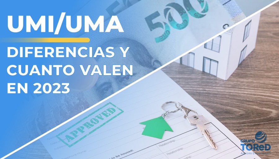 UMA/UMI ¿Cuál es su diferencia y cuanto valen en 2023?